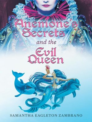 cover image of Anemone's Secrets and the Evil Queen
